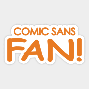 Comic Sans Fan in Orange Sticker